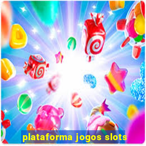 plataforma jogos slots